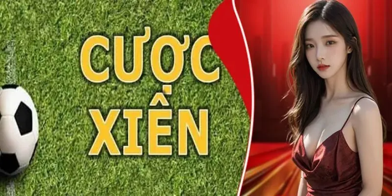 Một số loại cược xiên phổ biến trong bóng đá 