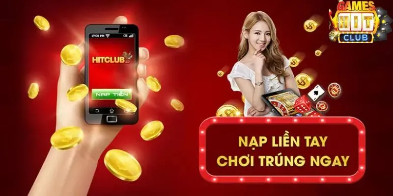 Các bí quyết và lưu ý để nạp tiền Hitclub an toàn và hiệu quả.